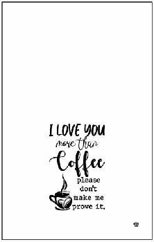 DKT23211 - KITCHEN TOWEL - I LOVE YOU MORE THAN COFFEE