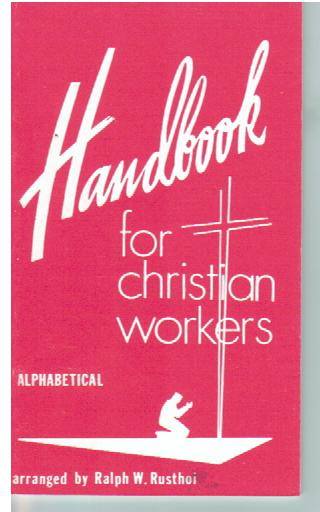 60007 HANDBOOK FOR CHRISTIAN WORKERS - BY RALPH W. RUSTHOI - KJV