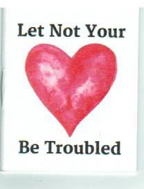 50477 LET NOT YOUR HEART BE TROUBLED (PK 40)