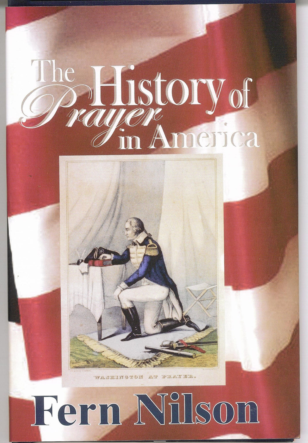 60023 - BOOK - THE HISTORY OF PRAYER IN AMERICA - FERN NILSON (HARD COVER)