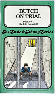 THE SUSIE & JOHNNY SERIES BOOK #7 "BUTCH ON TRIAL"