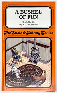 THE SUSIE & JOHNNY SERIES BOOK #13 "A BUSHEL OF FUN"