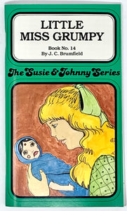 THE SUSIE & JOHNNY SERIES BOOK #14 "LITTLE MISS GRUMPY"