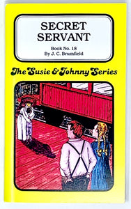 THE SUSIE & JOHNNY SERIES BOOK #18 "SECRET SERVANT"