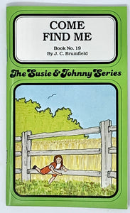 THE SUSIE & JOHNNY SERIES BOOK #19 "COME FIND ME"